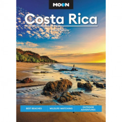 Moon Costa Rica (Third Edition): Best Beaches, Wildlife-Watching, Outdoor Adventures