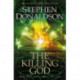 The Killing God: The Great God's War Book Three