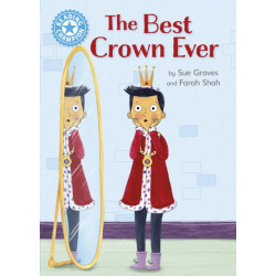 Reading Champion: The Best Crown Ever: Independent Reading Blue 4