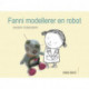 Fanni modellerer en robot