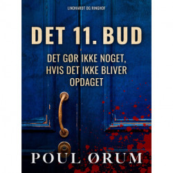 Det 11. bud - Det gør ikke noget, hvis det ikke bliver opdaget