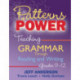 Patterns of Power, Grades 9-12: Teaching Grammar Through Reading and Writing