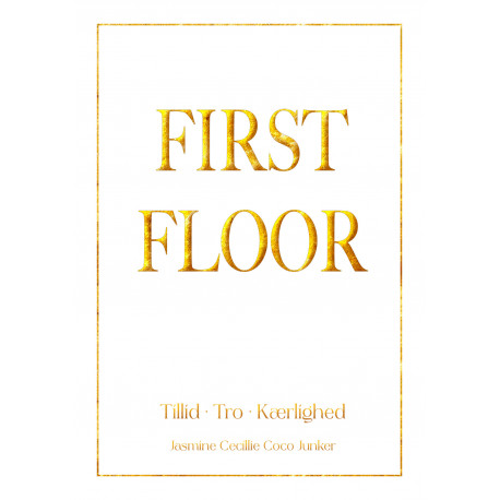 First Floor: Tillid - Tro - Kærlighed