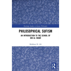 Philosophical Sufism: An Introduction to the School of Ibn al-'Arabi