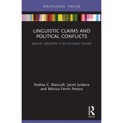 Linguistic Claims and Political Conflicts: Spanish Labyrinths in the European Context