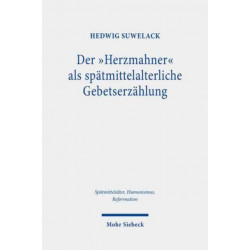 Der "Herzmahner" als spatmittelalterliche Gebetserzahlung