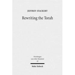 Rewriting the Torah: Literary Revision in Deuteronomy and the Holiness Legislation