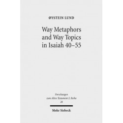 Way Metaphors and Way Topics in Isaiah 40-55