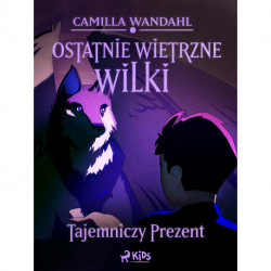 Ostatnie wietrzne wilki (1) - Tajemniczy prezent