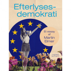 Efterlyses: demokrati. Et essay af Martin Elmer