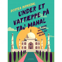 Under et vattæppe på Taj Mahal og andre kaotiske dannelsesrejser