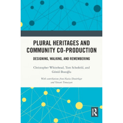 Plural Heritages and Community Co-production: Designing, Walking, and Remembering