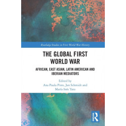The Global First World War: African, East Asian, Latin American and Iberian Mediators