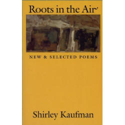 Roots in the Air: New & Selected Poems