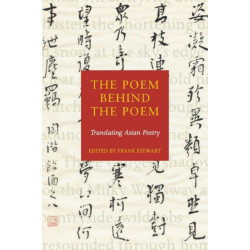 The Poem Behind the Poem: Translating Asian Poetry