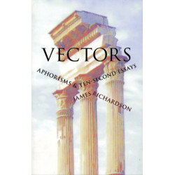 Vectors: Aphorisms & Ten-Second Essays