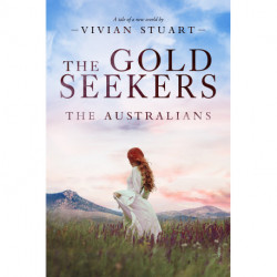 The Gold Seekers: The Australians 13