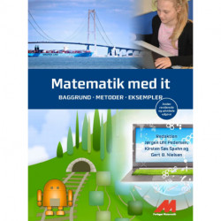 Matematik med it: Baggrund - metoder -eksempler
