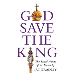 God Save The King: The Sacred Nature of the Monarchy