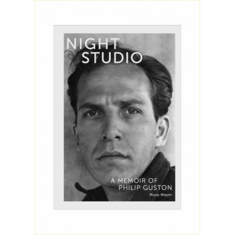Night Studio: A Memoir of Philip Guston