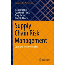 Supply Chain Risk Management: Cases and Industry Insights