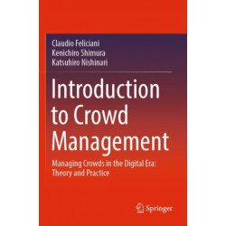 Introduction to Crowd Management: Managing Crowds in the Digital Era: Theory and Practice