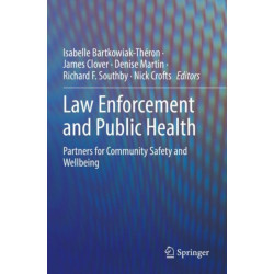 Law Enforcement and Public Health: Partners for Community Safety and Wellbeing
