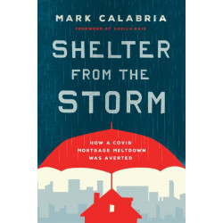 Shelter from the Storm: How a Covid Mortgage Meltdown Was Averted