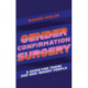 Gender Confirmation Surgery: A Guide for Trans and Non-Binary People