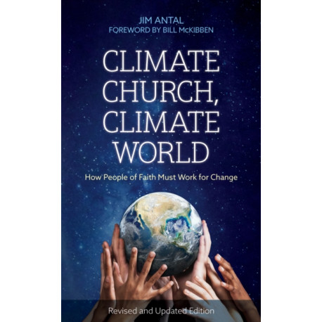Climate Church, Climate World: How People of Faith Must Work for Change