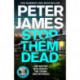 Stop Them Dead: New crimes, new villains, Roy Grace returns...