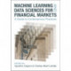 Machine Learning and Data Sciences for Financial Markets: A Guide to Contemporary Practices