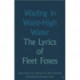 Wading in Waist-High Water: The Lyrics of Fleet Foxes