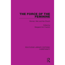 The Force of the Feminine: Women, Men and the Church