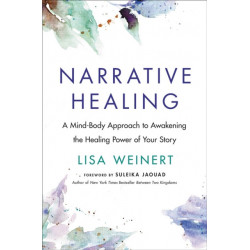 Narrative Healing: Awaken the Power of Your Story