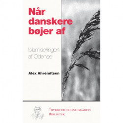 Når danskere bøjer af: Islamiseringen af Odense