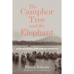 The Camphor Tree and the Elephant: Religion and Ecological Change in Maritime Southeast Asia