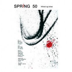SPRING 50. Frihed og krise: Tidsskrift for moderne dansk litteratur.