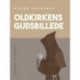 Oldkirkens gudsbillede