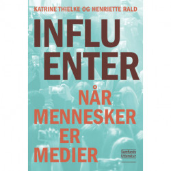 Influenter: Når mennesker er medier