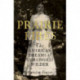 Prairie Fires: The American Dreams of Laura Ingalls Wilder