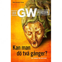 Kan man dö två gånger? : en roman om ett brott: en roman om ett brott