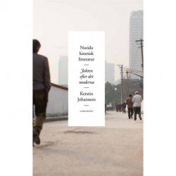 Nutida kinesisk litteratur : jakten efter det moderna: jakten efter det moderna