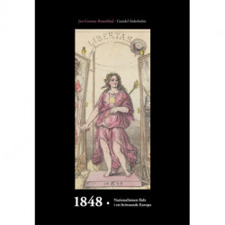 1848 : nationalismen föds i ett brinnande Europa: nationalismen föds i ett brinnande Europa