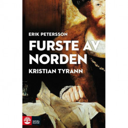 Furste av Norden : Kristian Tyrann: Kristian Tyrann