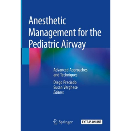 Anesthetic Management for the Pediatric Airway: Advanced Approaches and Techniques