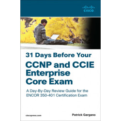 31 Days Before Your CCNP and CCIE Enterprise Core Exam