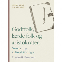 Godtfolk, lærde folk og aristokrater. Noveller og kulturskildringer