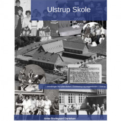 Ulstrup skole 2. udg: Erindringer fra rytterskolen i Eskildstrup og sogneskolen i Ulstrup
