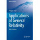 Applications of General Relativity: With Problems